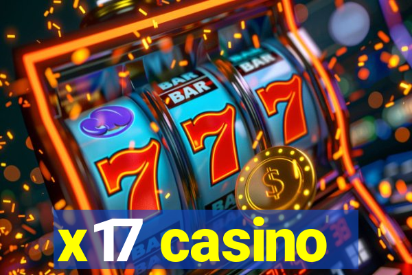 x17 casino