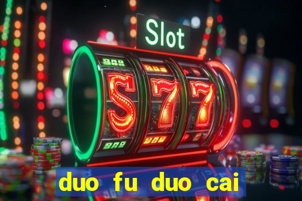 duo fu duo cai slot machine