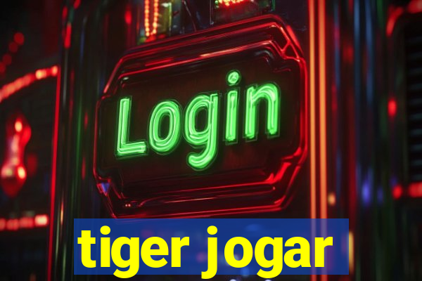 tiger jogar