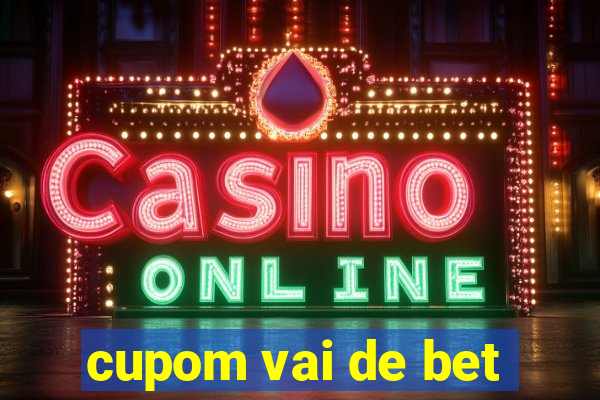 cupom vai de bet