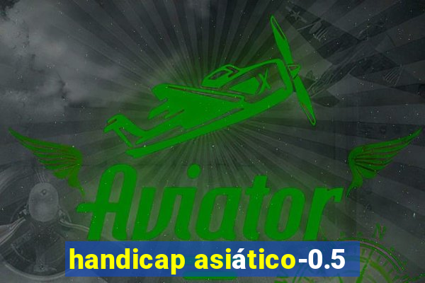 handicap asiático-0.5