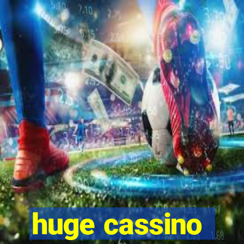 huge cassino