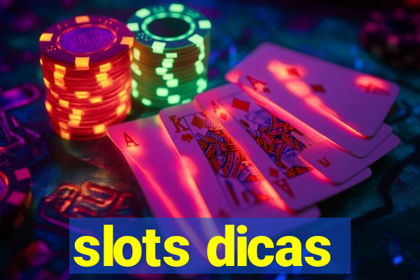 slots dicas