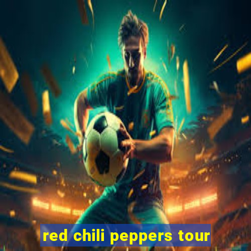 red chili peppers tour