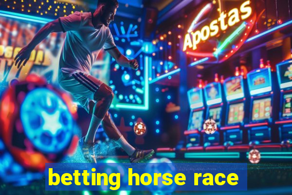 betting horse race