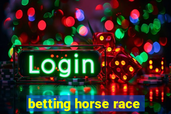 betting horse race