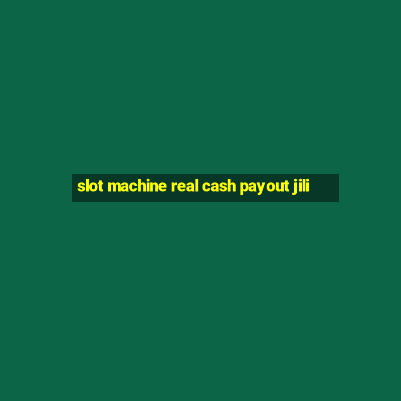 slot machine real cash payout jili