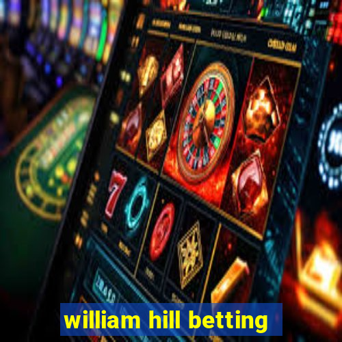 william hill betting