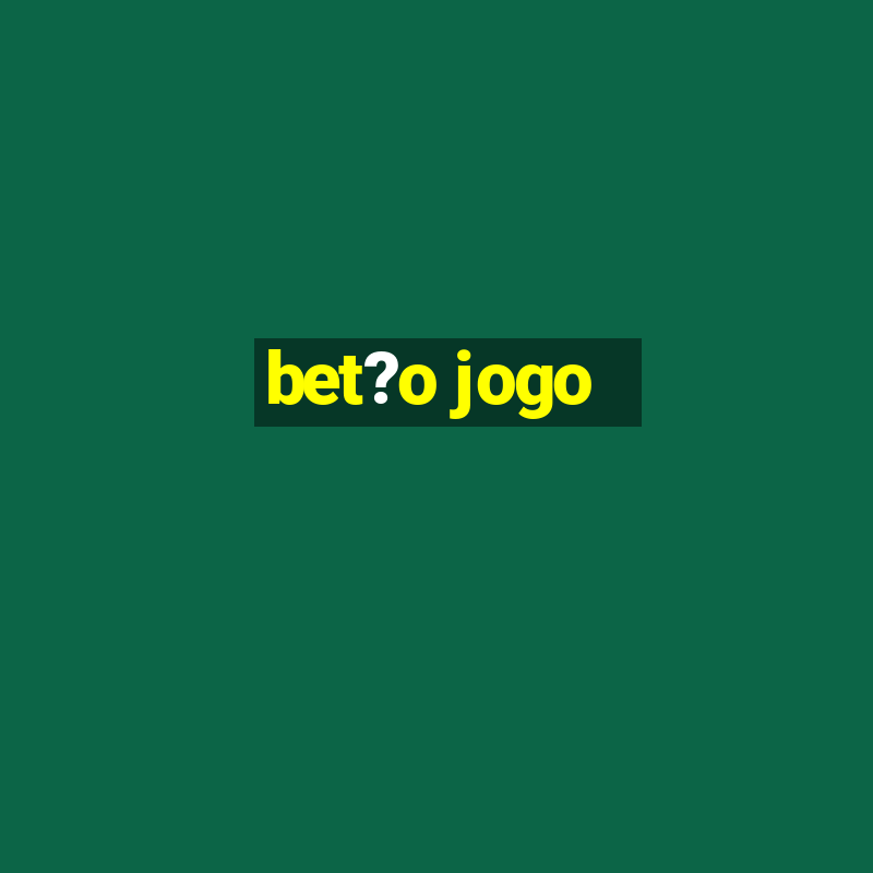 bet?o jogo