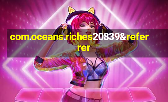 com.oceans.riches20839&referrer