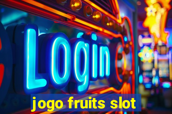 jogo fruits slot