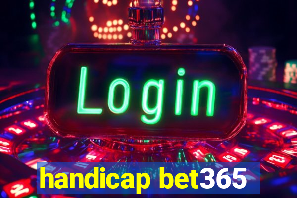 handicap bet365