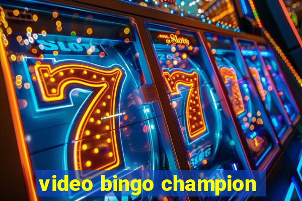 video bingo champion