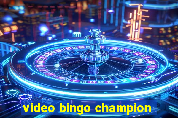 video bingo champion