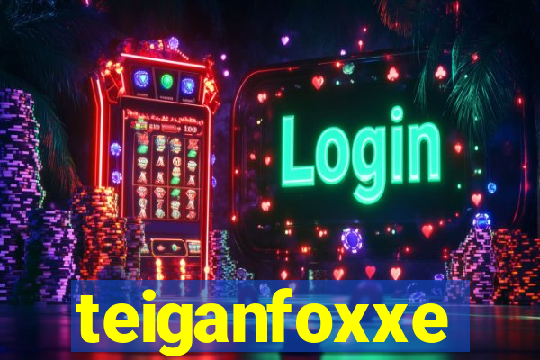 teiganfoxxe