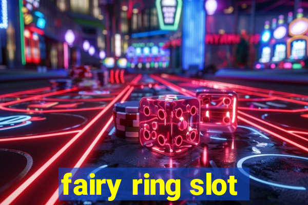 fairy ring slot