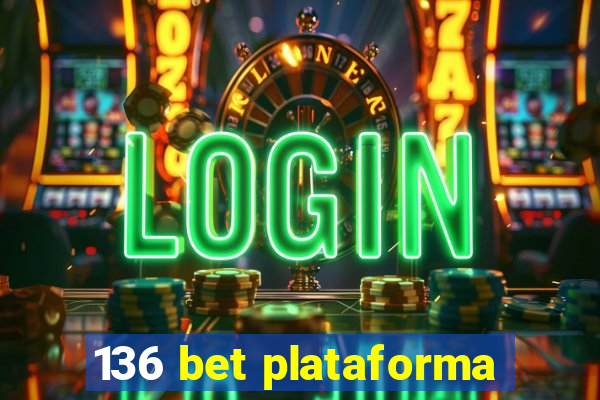 136 bet plataforma