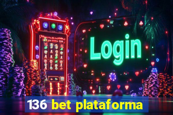 136 bet plataforma