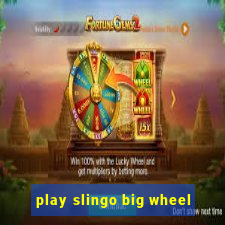 play slingo big wheel