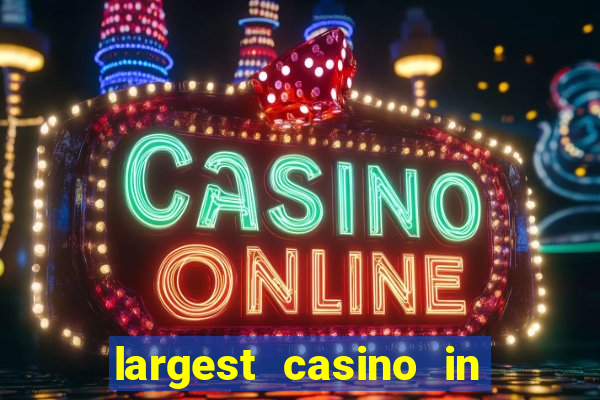 largest casino in the usa