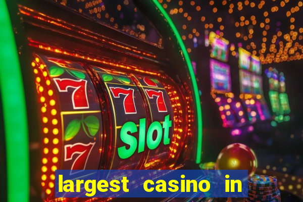 largest casino in the usa