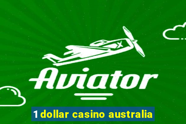 1 dollar casino australia