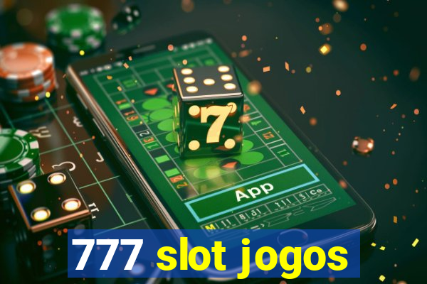 777 slot jogos