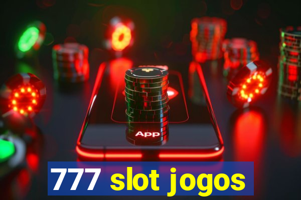 777 slot jogos