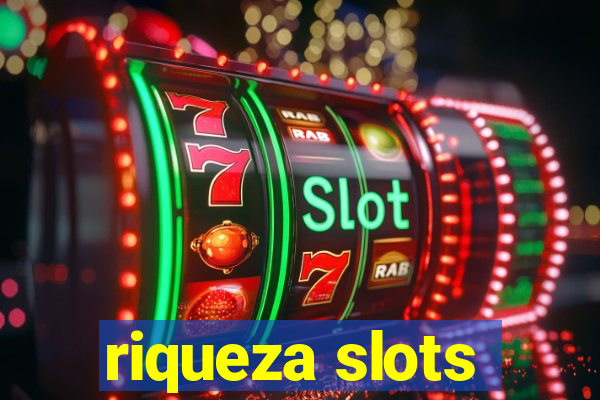 riqueza slots