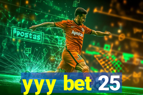 yyy bet 25