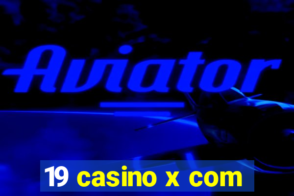 19 casino x com