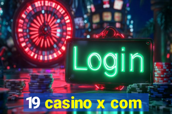 19 casino x com