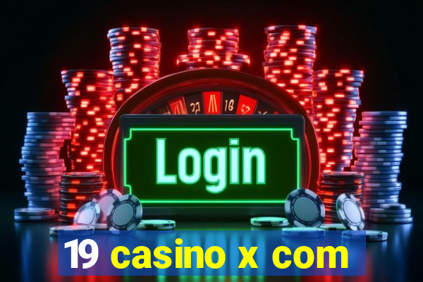 19 casino x com