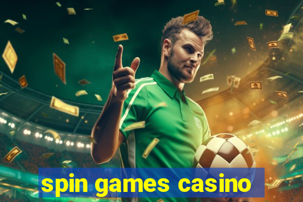 spin games casino