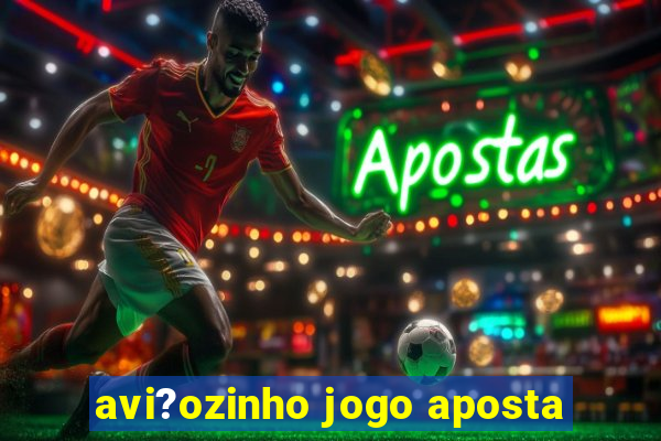 avi?ozinho jogo aposta