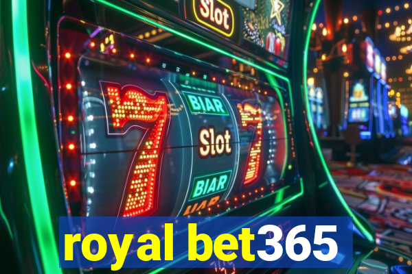 royal bet365