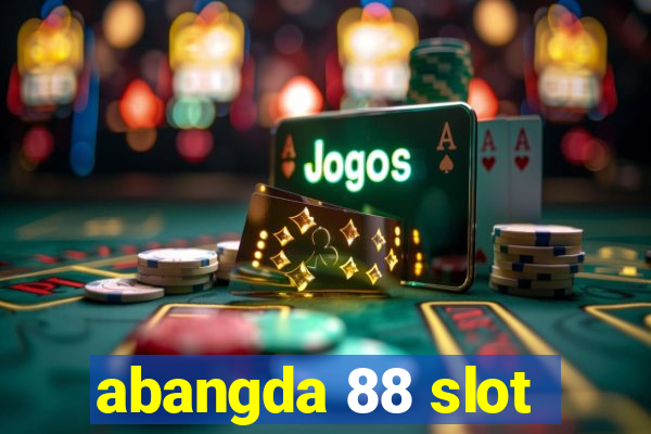 abangda 88 slot