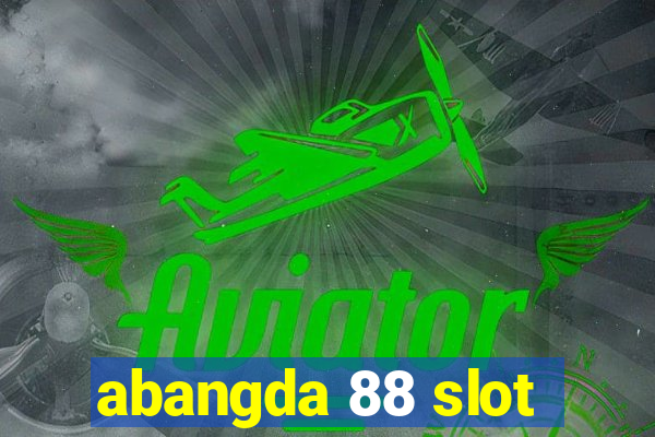 abangda 88 slot