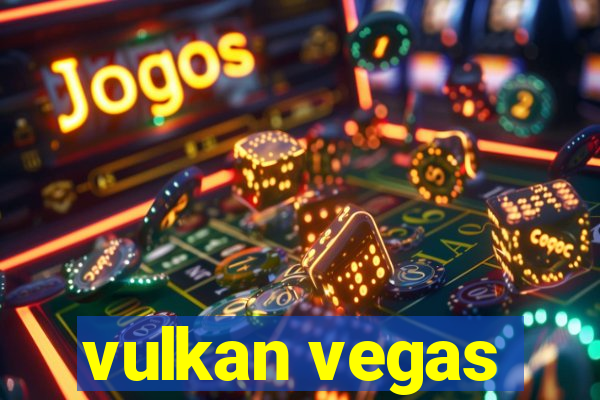 vulkan vegas