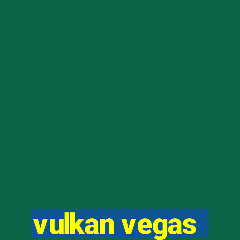 vulkan vegas