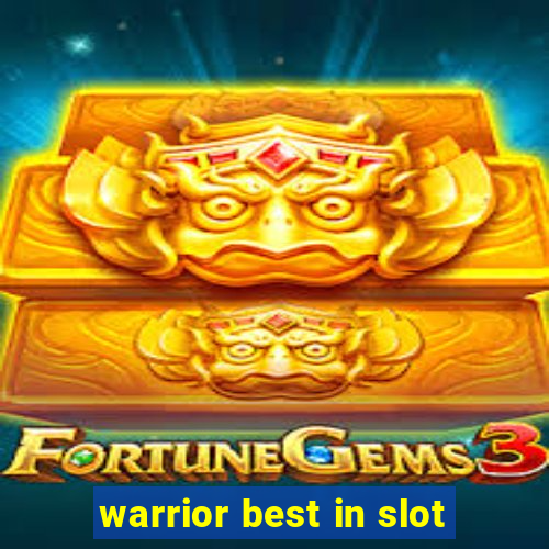 warrior best in slot