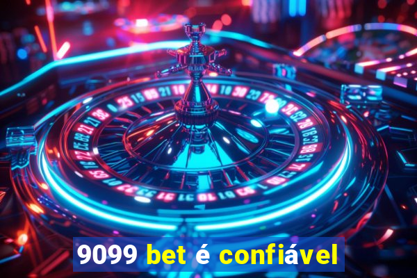 9099 bet é confiável