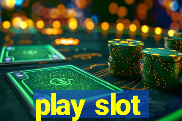 play slot