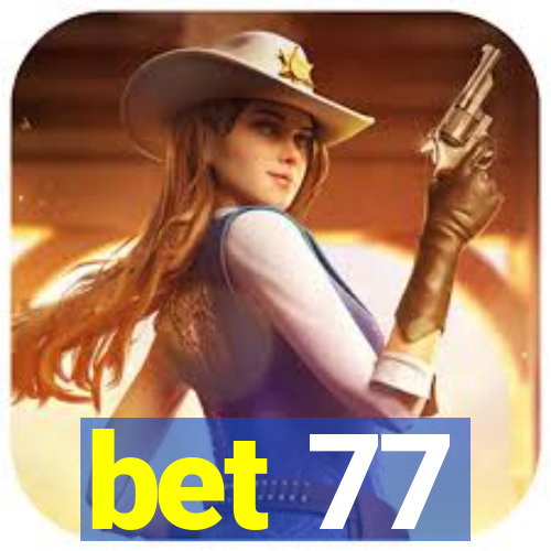 bet 77