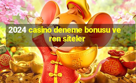 2024 casino deneme bonusu veren siteler