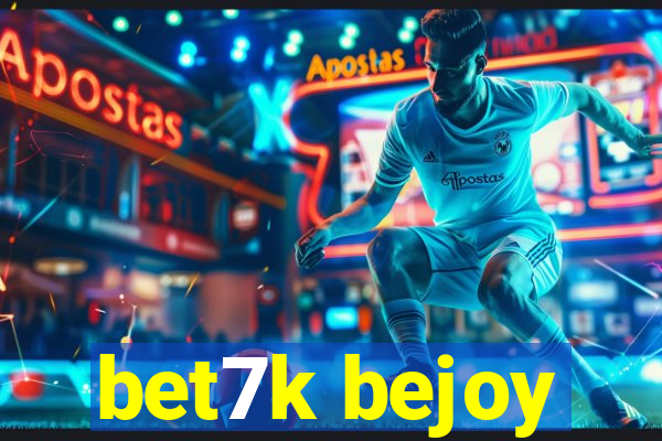 bet7k bejoy