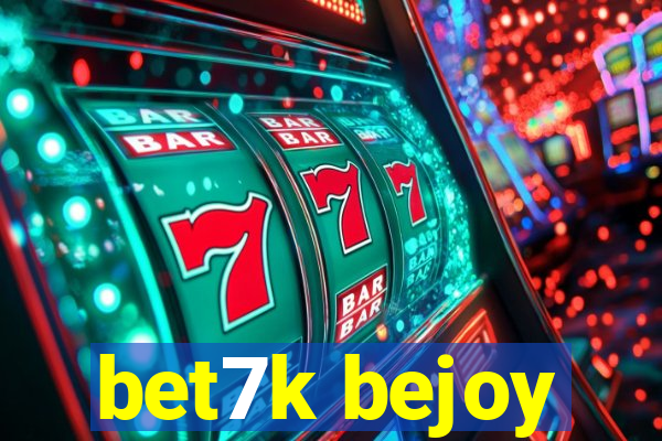 bet7k bejoy