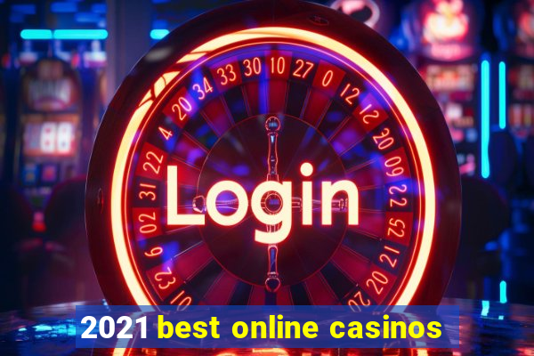 2021 best online casinos