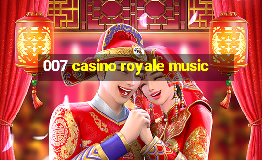 007 casino royale music