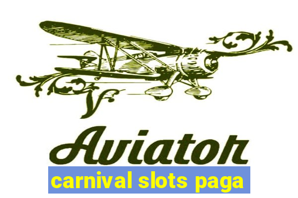 carnival slots paga